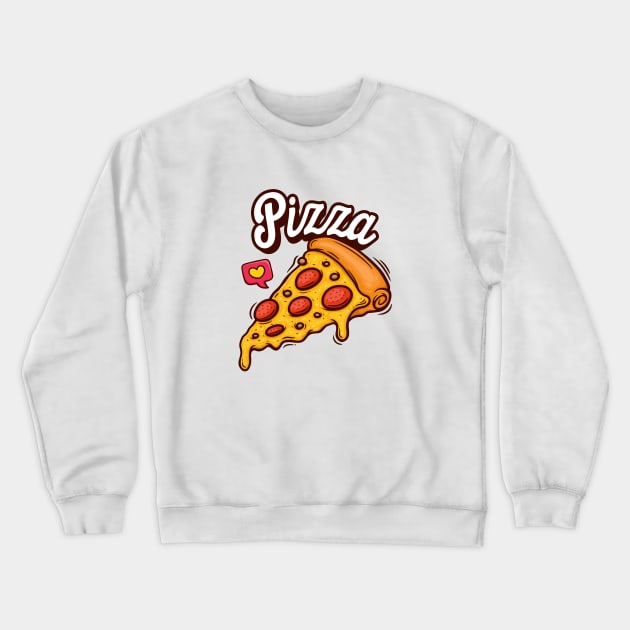 I Love Pizza Crewneck Sweatshirt by Artizto